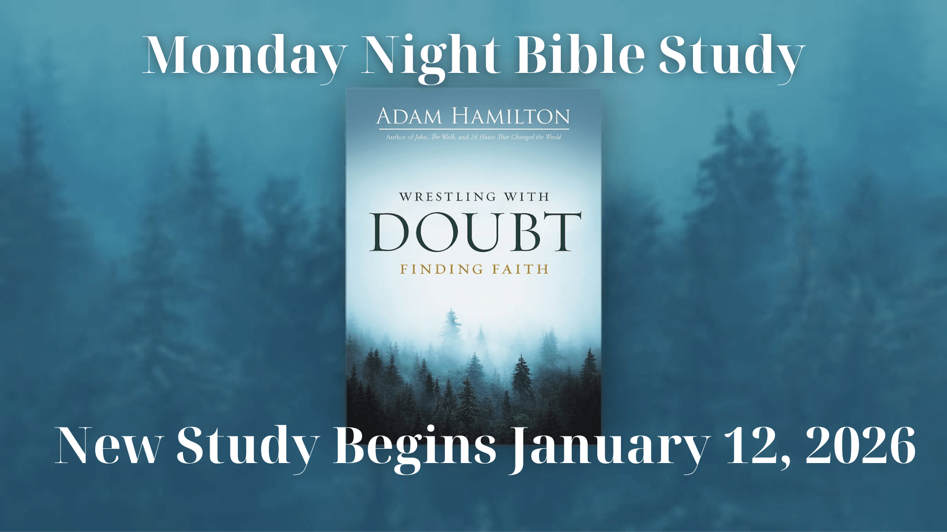 Monday Night Bible Study – Doubt by Adam Hamilton